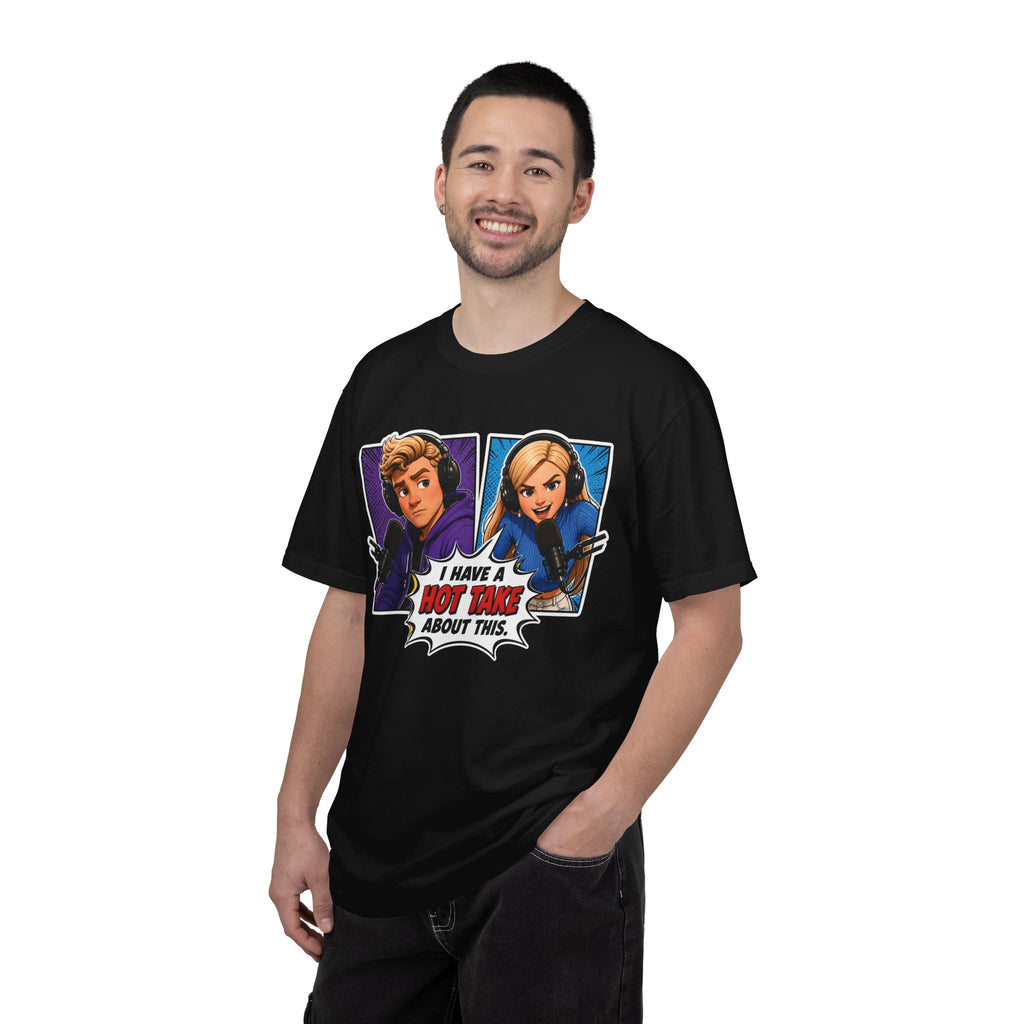 Hot Take Central I Have a Hot Take About This Podcast T Shirt