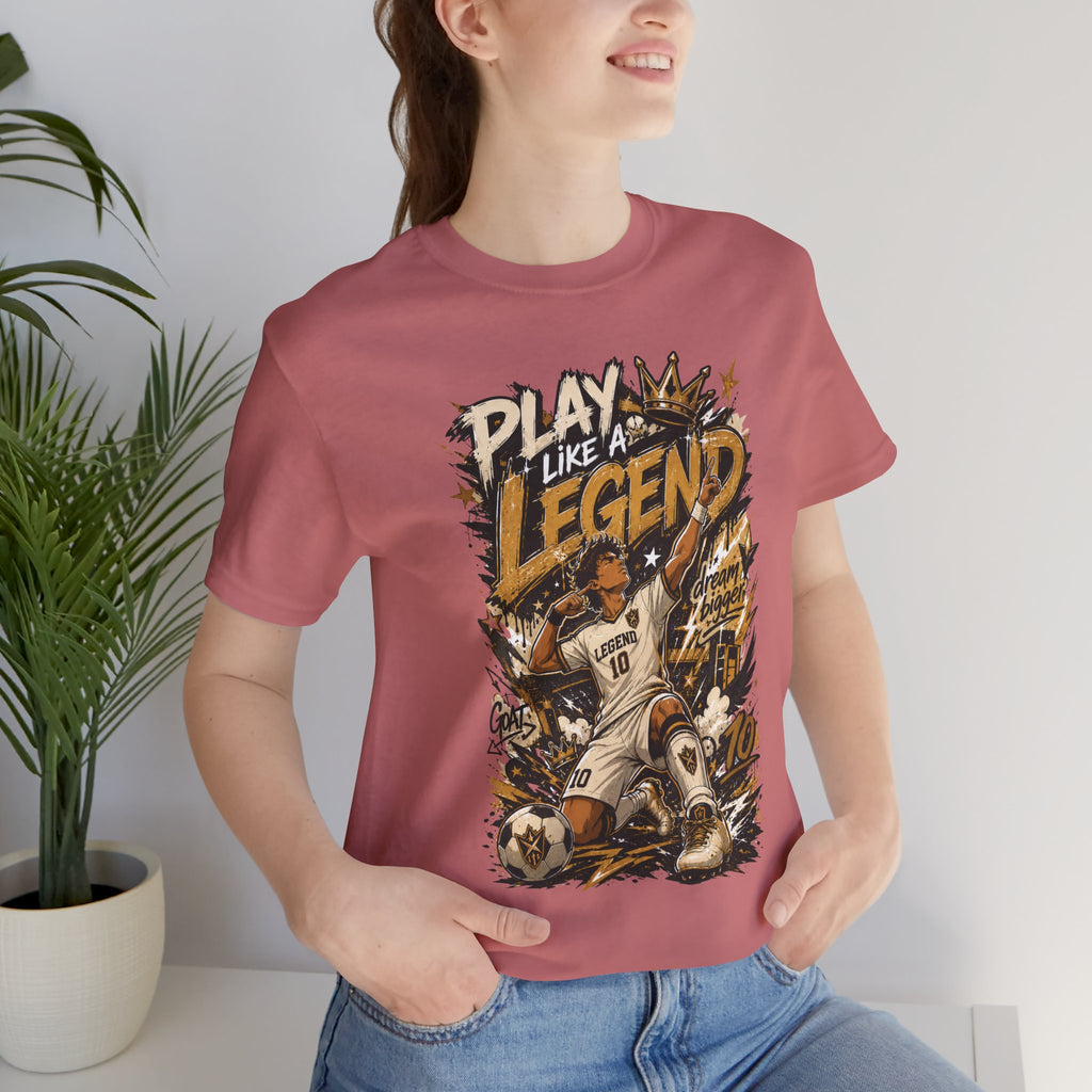 Play Like a Legend Soccer T-Shirt