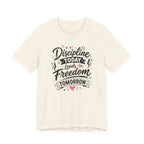 Discipline Today Leads to Freedom Tomorrow Tee — Motivational Fitness T-Shirt