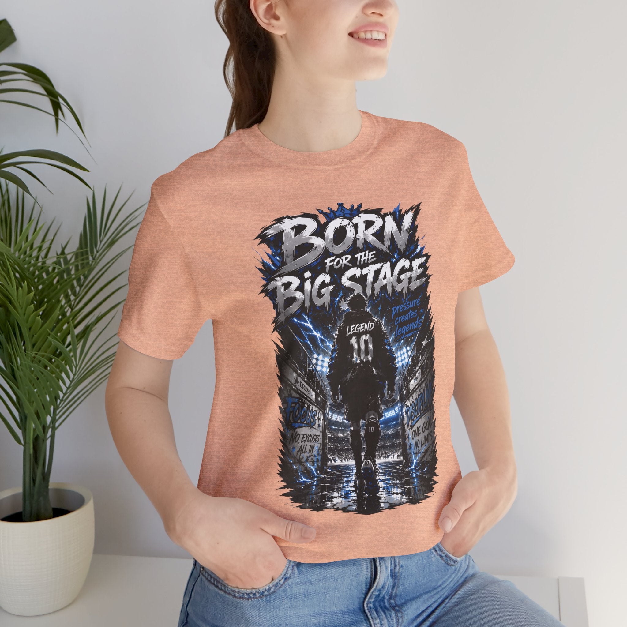 Born for the Big Stage Tee Soccer T-Shirt