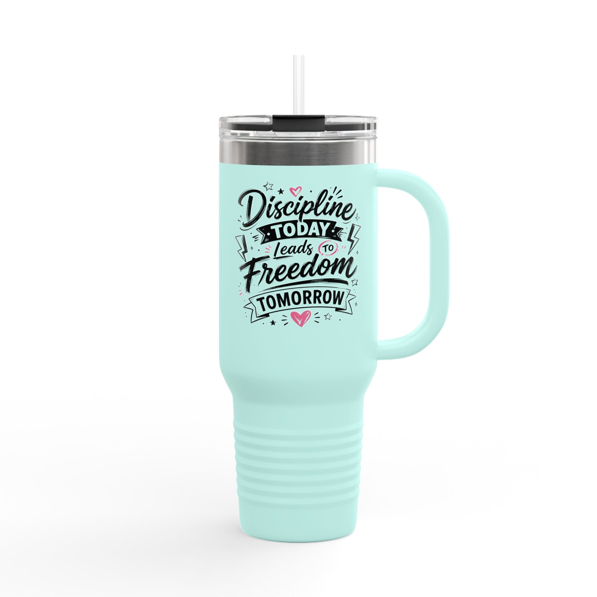 Discipline Today Leads to Freedom Tomorrow 40oz Travel Mug
