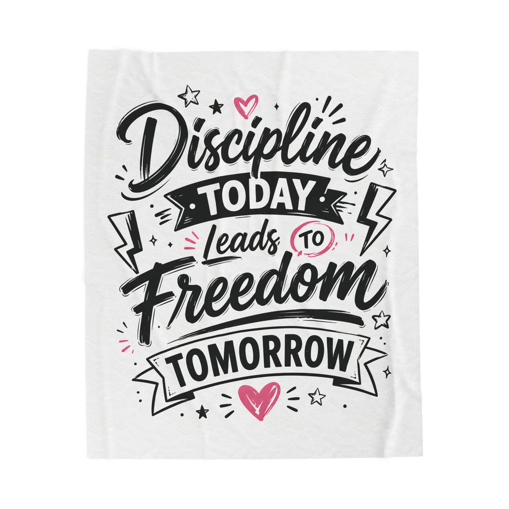 Velveteen Plush Blanket — "Discipline Today Leads to Freedom Tomorrow" Inspirational Throw Blanket