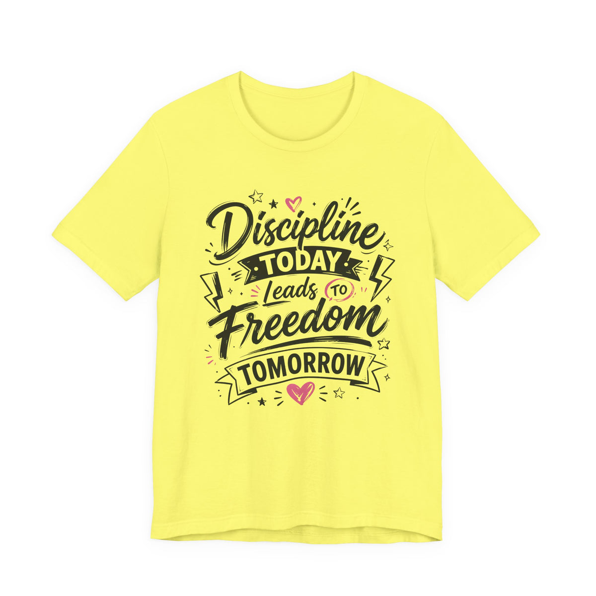Discipline Today Leads to Freedom Tomorrow Motivational T Shirt