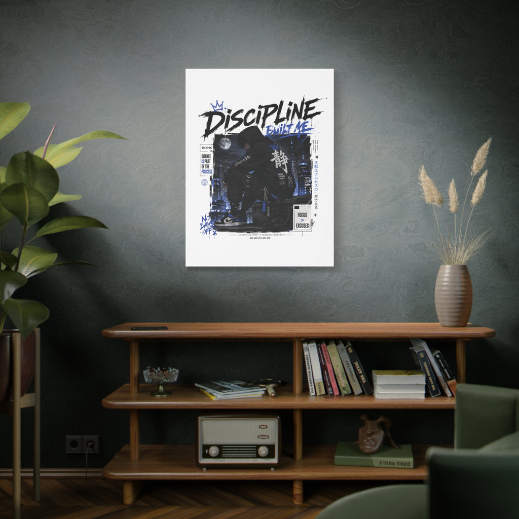 Discipline Built Me Canvas Print — Urban Streetwear Motivational Wall Art
