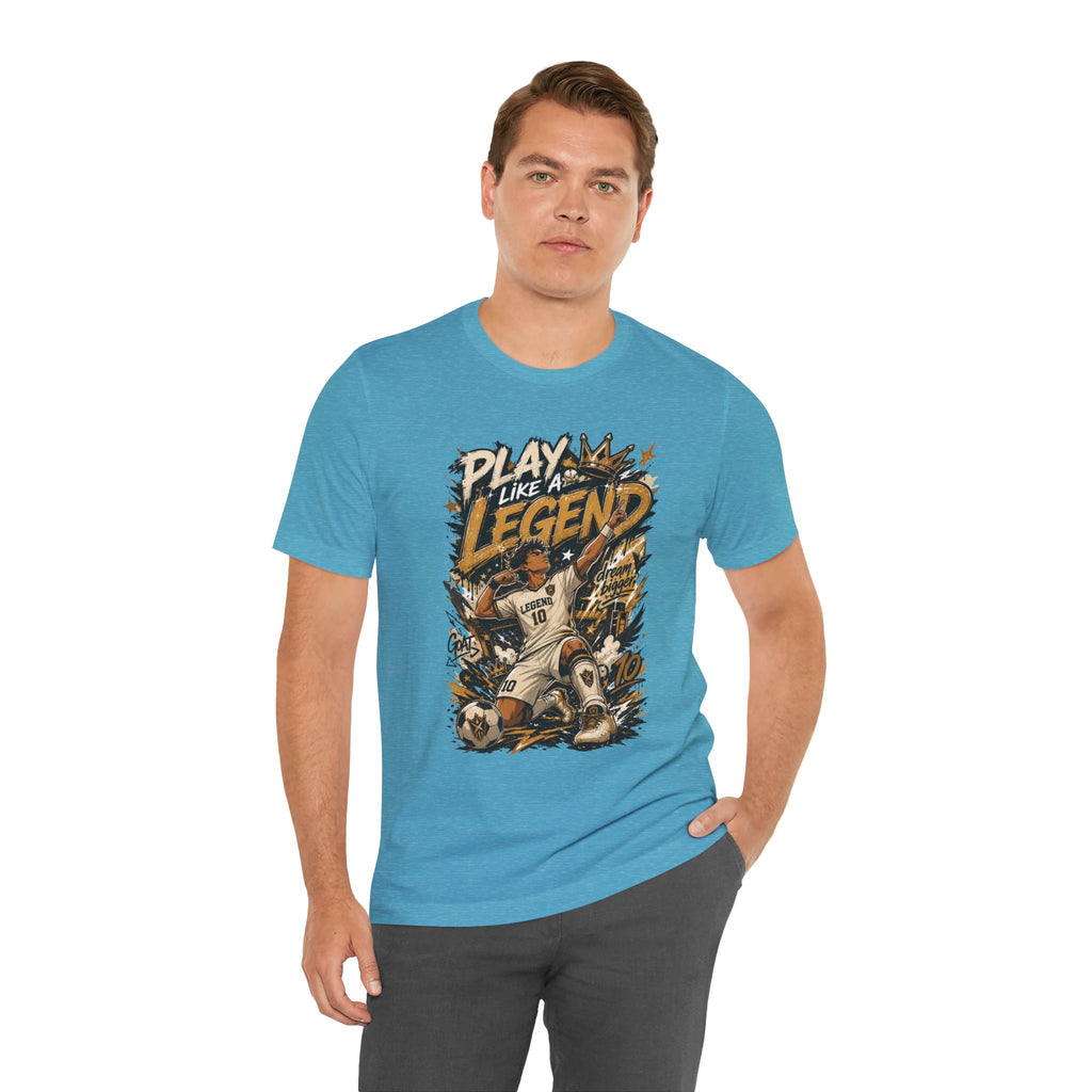 Play Like a Legend Soccer T-Shirt