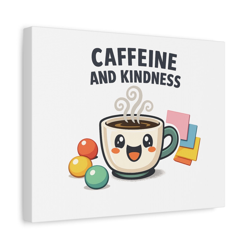Caffeine and Kindness Canvas | Office Humor, Coffee Fuel Wall Art