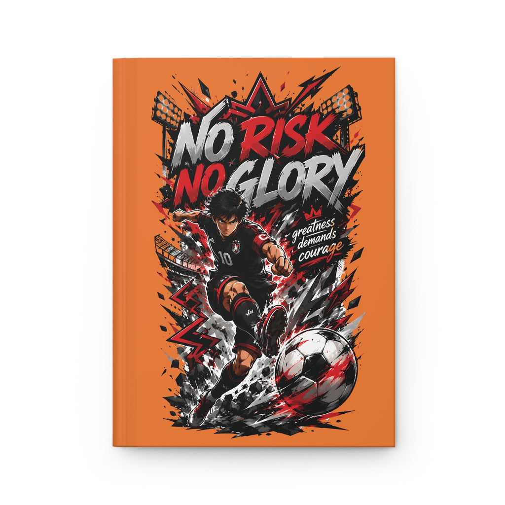 No Risk No Glory Soccer Hardcover Journal — Motivational Sports Notebook