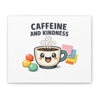 Caffeine and Kindness Canvas - Coffee-Themed Wall Art