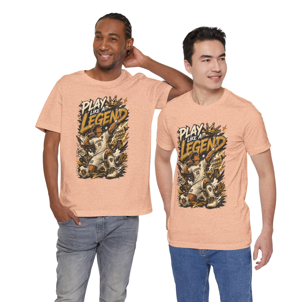 Play Like a Legend Soccer T-Shirt