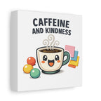 Caffeine and Kindness Canvas | Office Humor, Coffee Fuel Wall Art