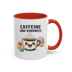 Caffeine and Kindness Coffee Mug – Ceramic Accent Mug (11oz / 15oz)