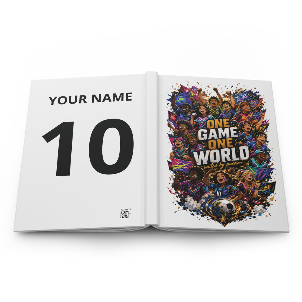 Hardcover Journal — "One Game One World" Soccer Fan Personalized Notebook