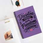 Discipline Today Leads to Freedom Tomorrow — Spiral Notebook (Ruled)