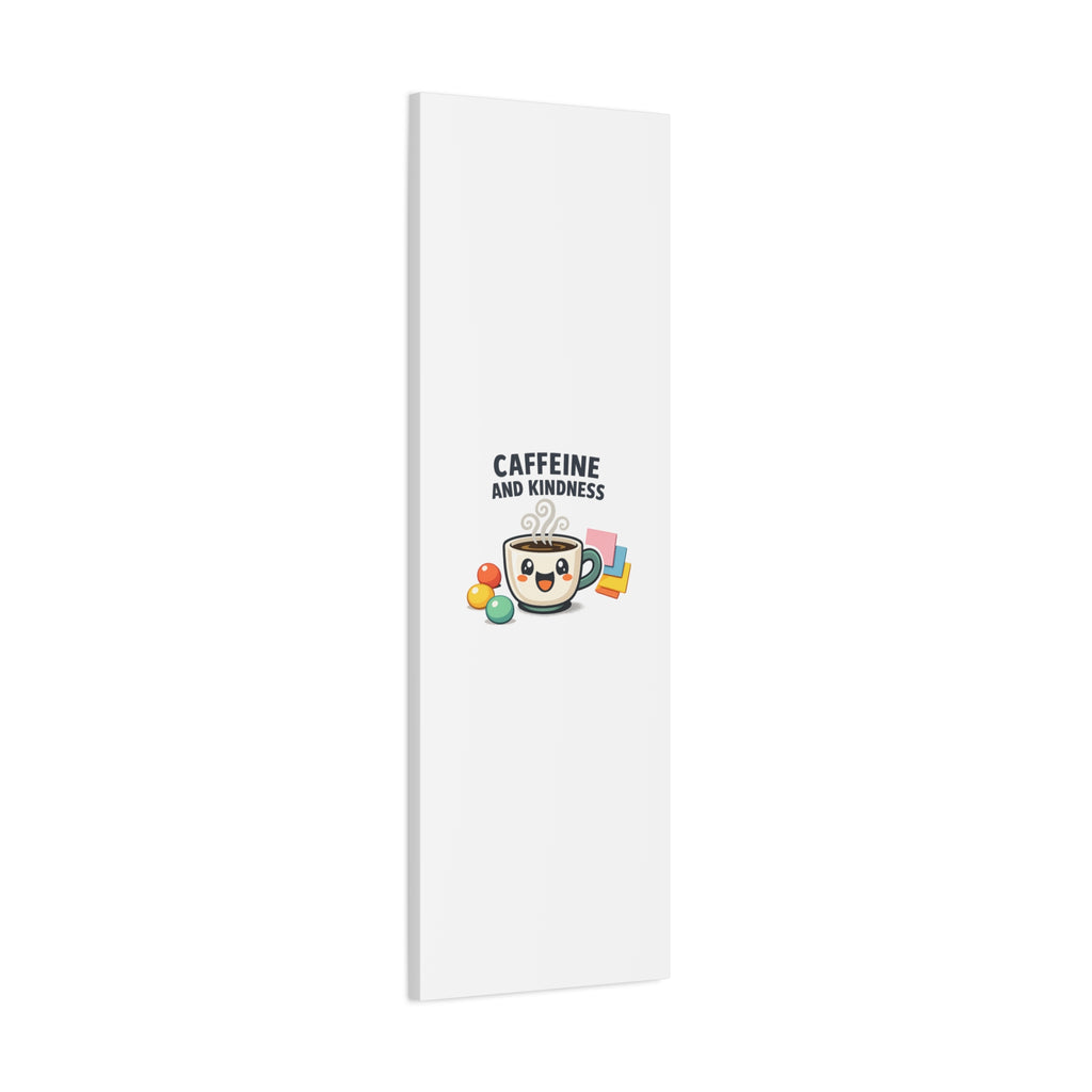 Caffeine and Kindness Canvas | Office Humor, Coffee Fuel Wall Art