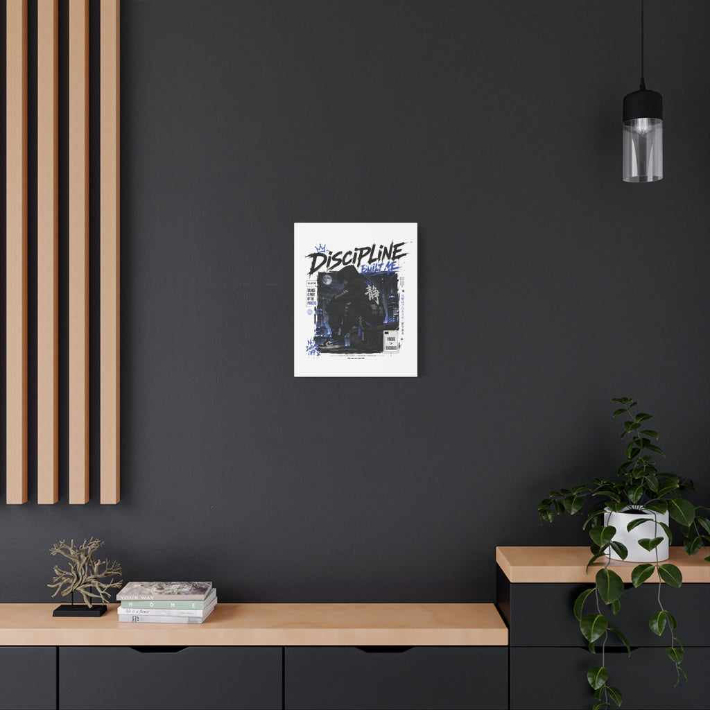 Discipline Built Me Canvas Print — Urban Streetwear Motivational Wall Art