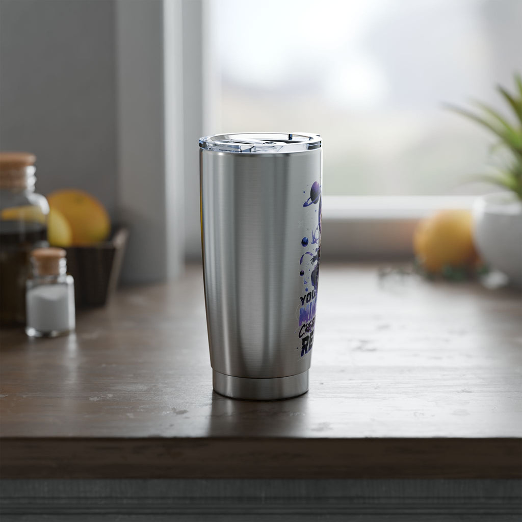 Galaxy Astronaut 20oz Tumbler — "Your Mind Creates Reality" Space Travel Insulated Cup