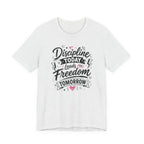 Discipline Today Leads to Freedom Tomorrow Tee — Motivational Fitness T-Shirt