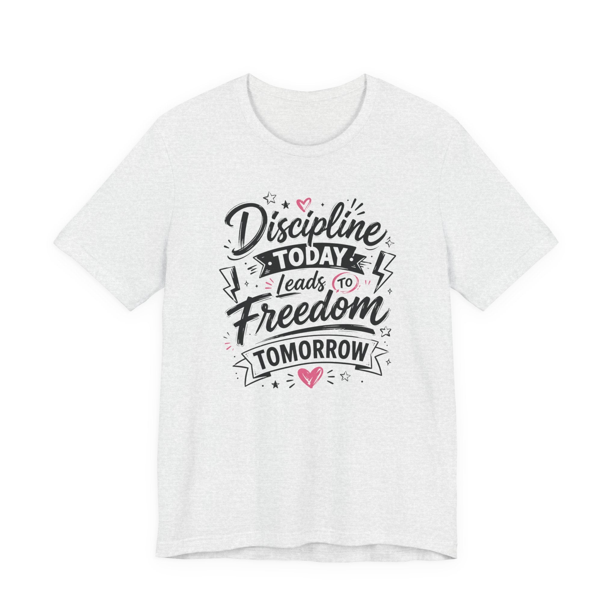 Discipline Today Leads to Freedom Tomorrow Tee — Motivational Fitness T-Shirt