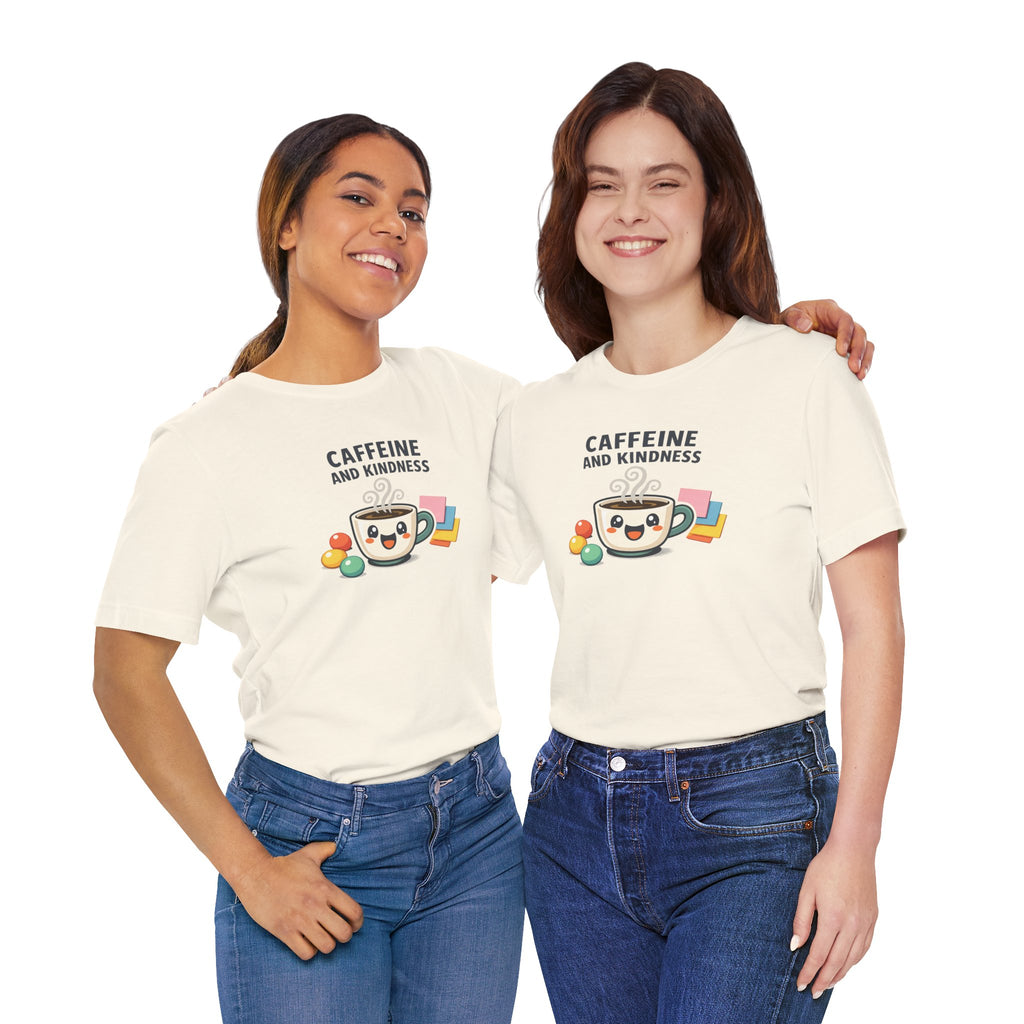 Caffeine and Kindness Tee | office humor, coffee fuel