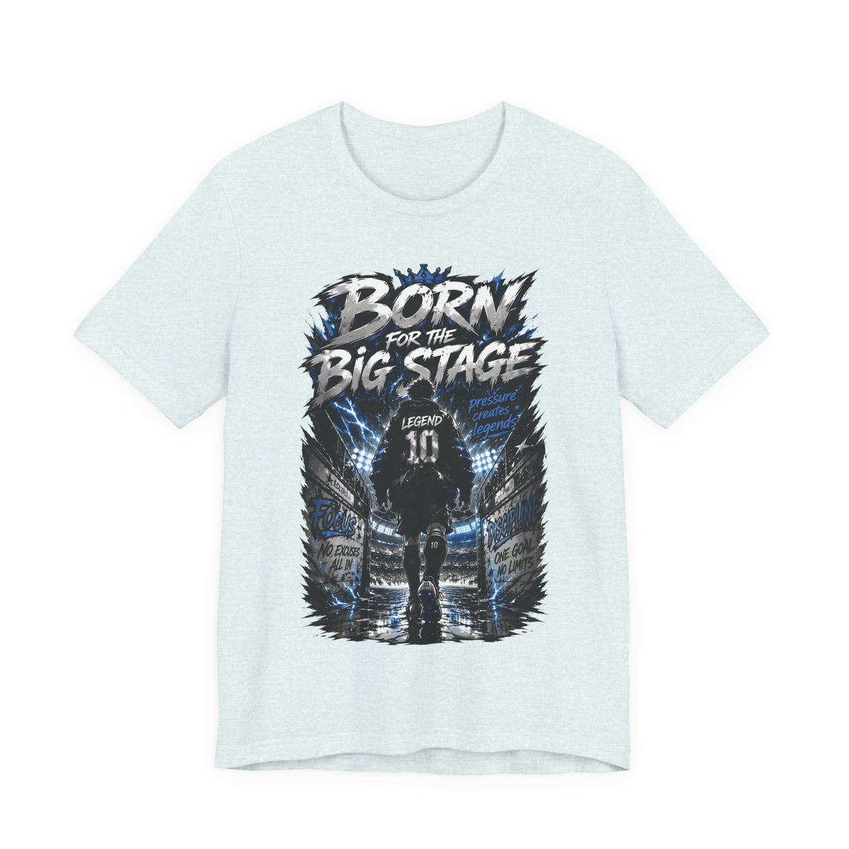 Born for the Big Stage Soccer Player T Shirt