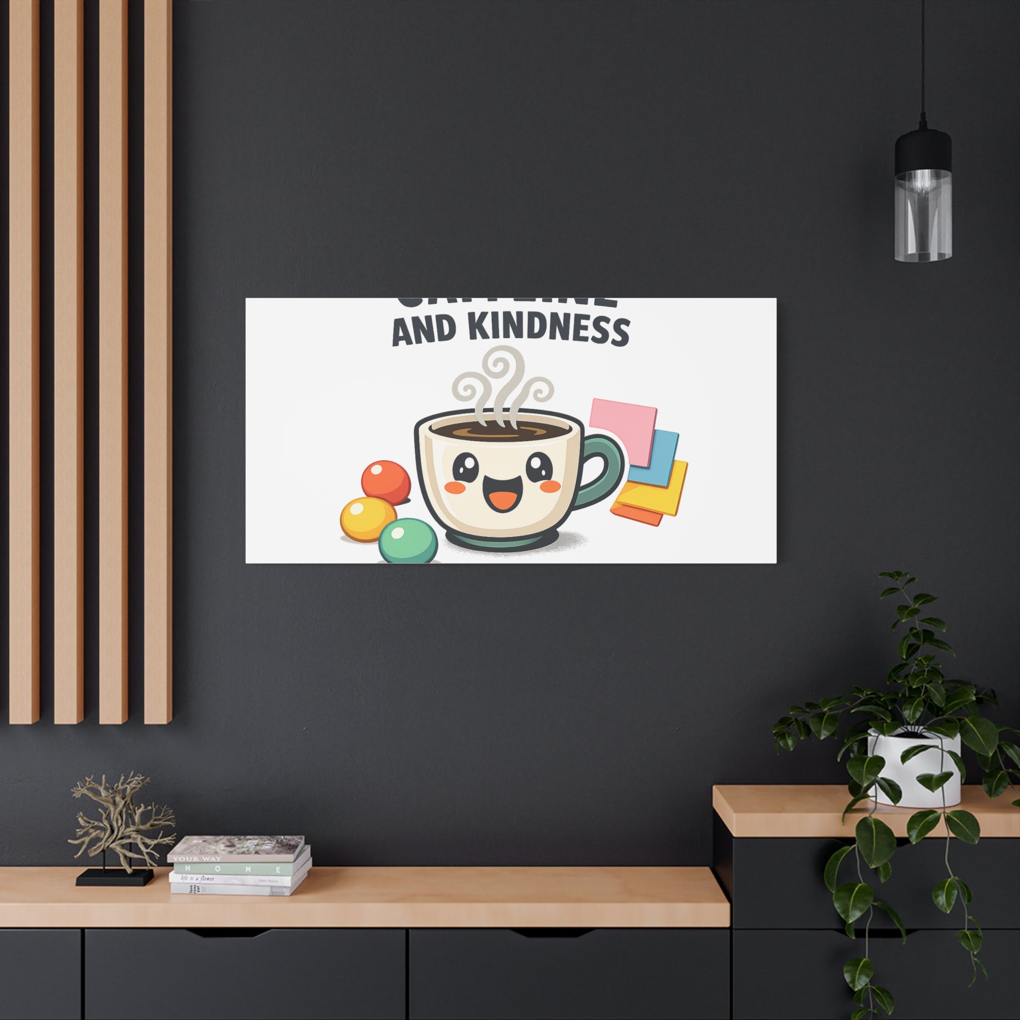 Caffeine and Kindness Canvas | Office Humor, Coffee Fuel Wall Art