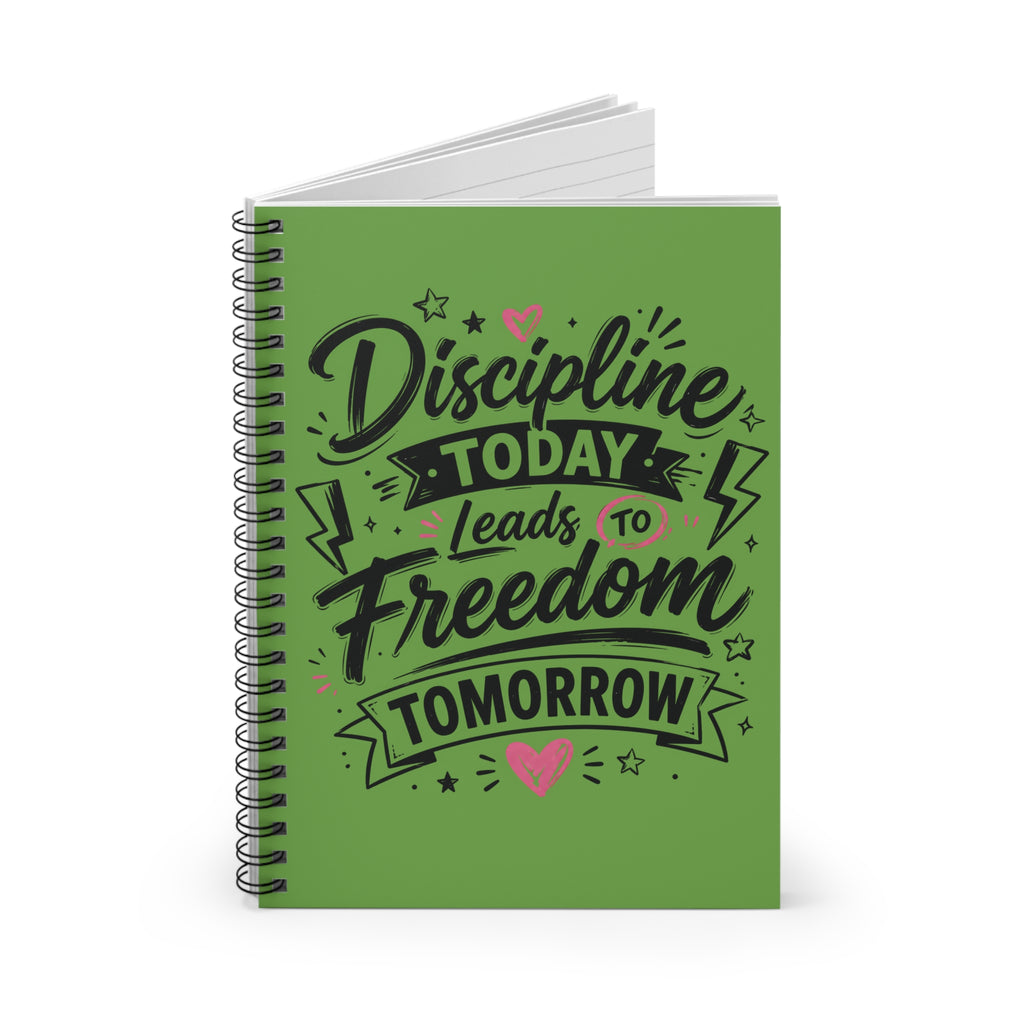 Discipline Today Leads to Freedom Tomorrow — Spiral Notebook (Ruled)