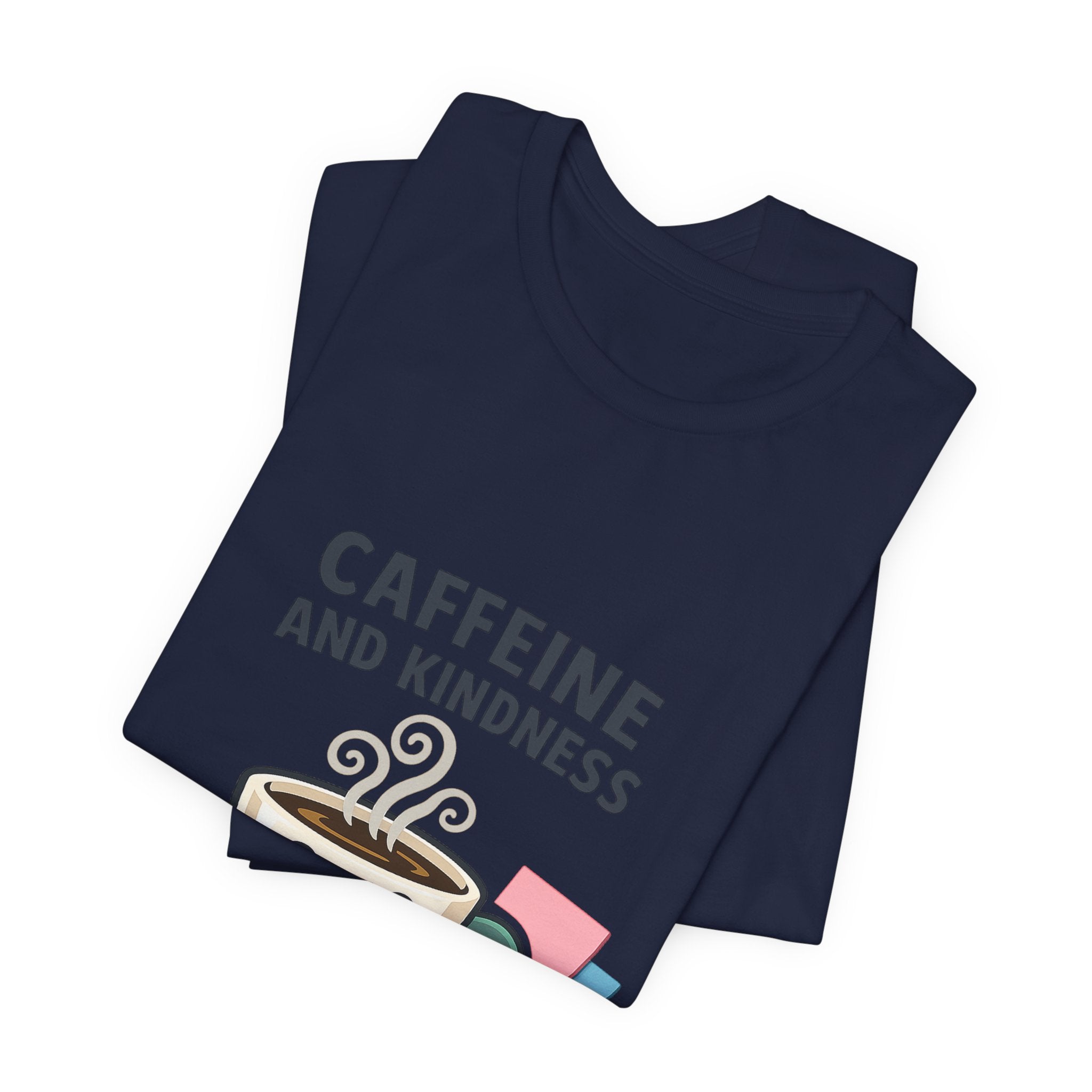 Caffeine and Kindness Tee | office humor, coffee fuel
