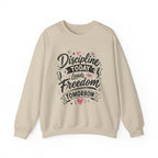 Crewneck Sweatshirt — "Discipline Today Leads to Freedom Tomorrow" Motivational Graphic