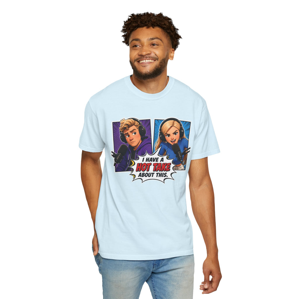 Hot Take Central I Have a Hot Take About This Podcast T Shirt