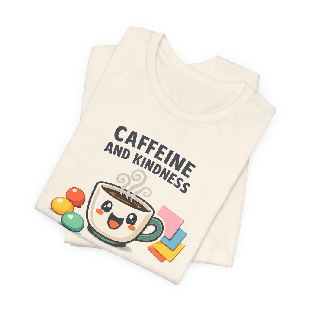 Caffeine and Kindness T-Shirt - Casual Coffee Graphic Tee