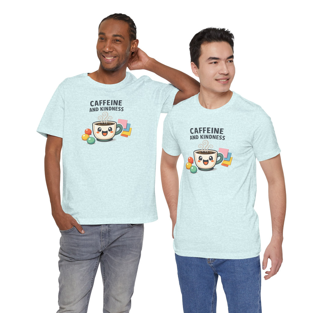 Caffeine and Kindness Tee | office humor, coffee fuel