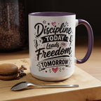 Discipline Today Leads to Freedom Tomorrow Accent Coffee Mug — Motivational Inspirational Quote