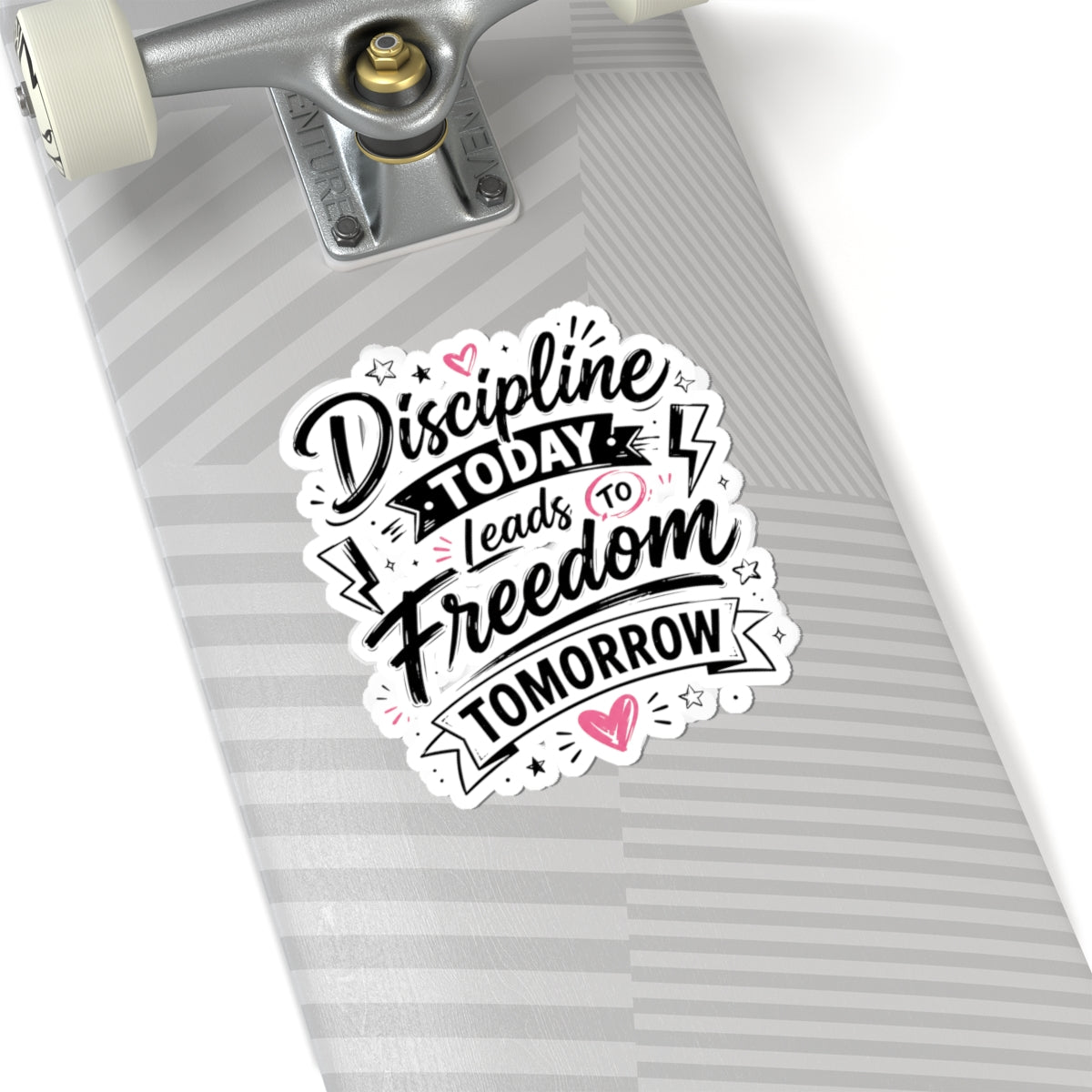 Discipline Today Leads to Freedom Tomorrow Sticker