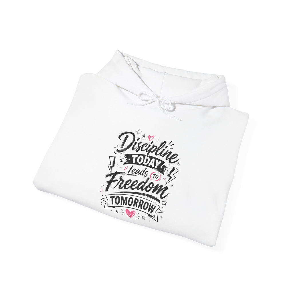 Hoodie — "Discipline Today Leads to Freedom Tomorrow" Motivational Pullover