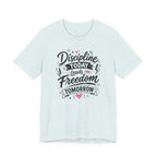 Discipline Today Leads to Freedom Tomorrow Tee — Motivational Fitness T-Shirt