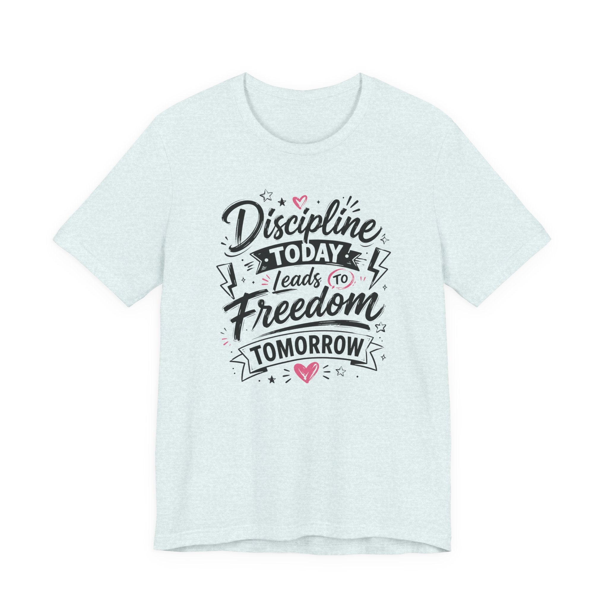 Discipline Today Leads to Freedom Tomorrow Tee — Motivational Fitness T-Shirt