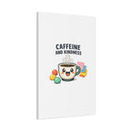 Caffeine and Kindness Canvas - Coffee-Themed Wall Art