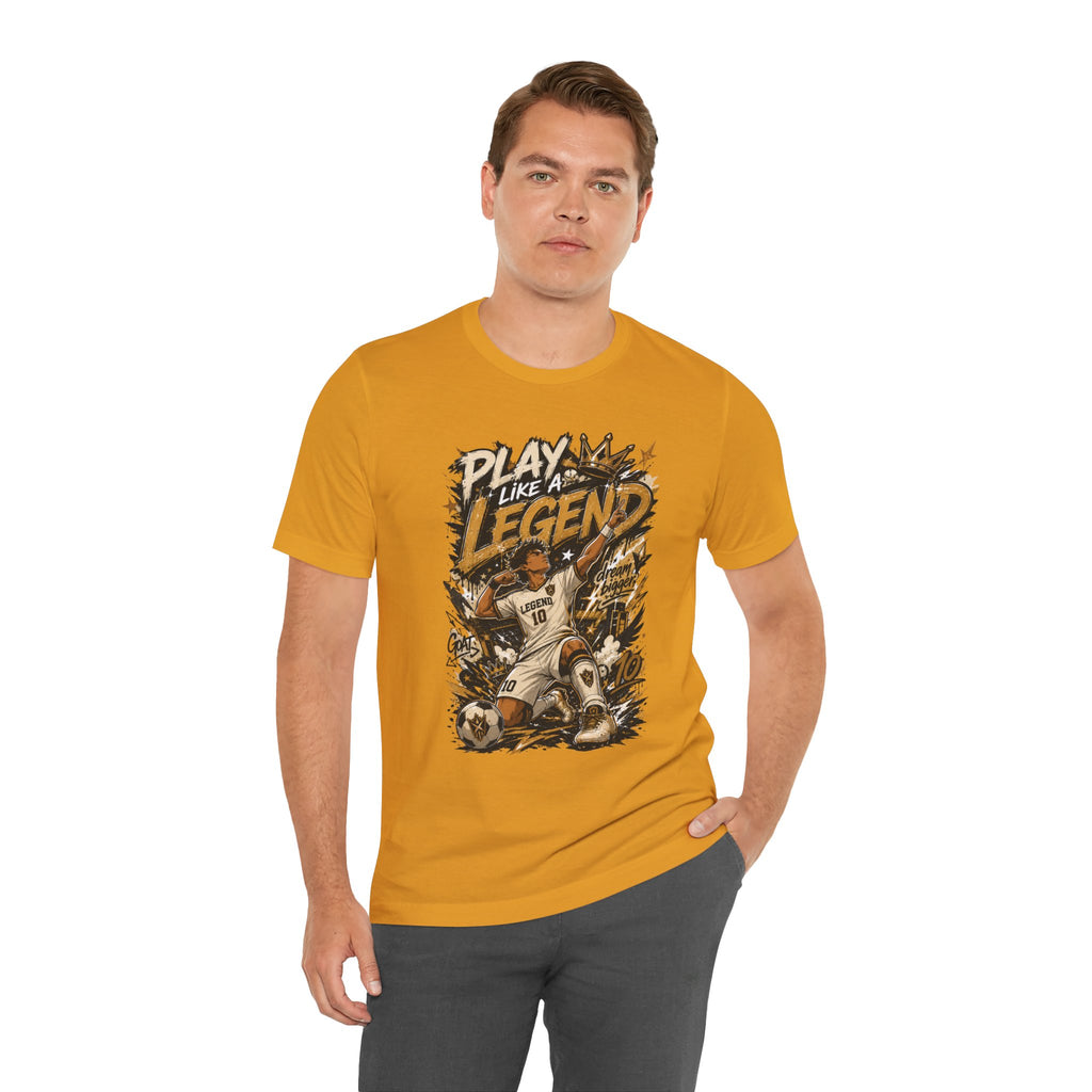 Play Like a Legend Soccer T-Shirt