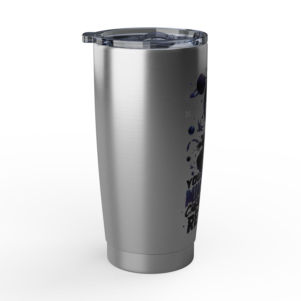 Galaxy Astronaut 20oz Tumbler — "Your Mind Creates Reality" Space Travel Insulated Cup