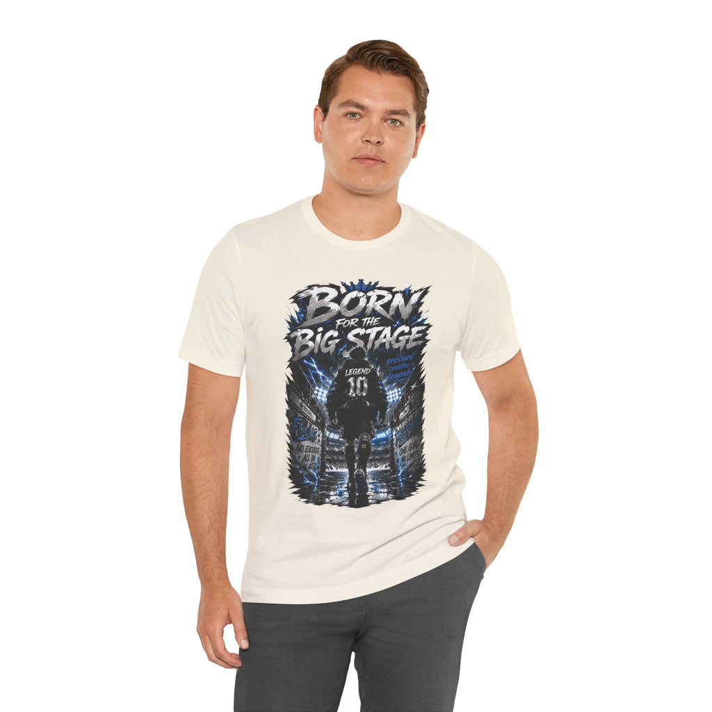 Born for the Big Stage Soccer Player T Shirt