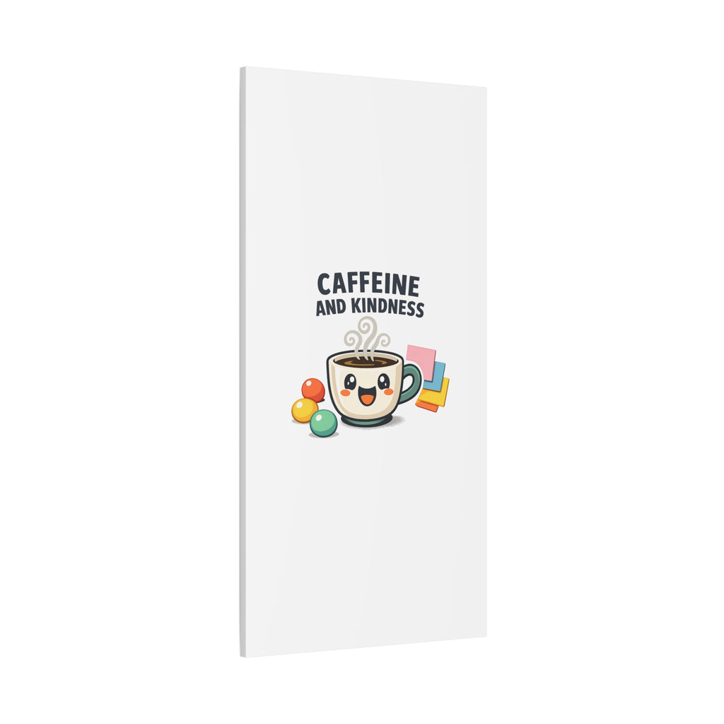 Caffeine and Kindness Canvas | Office Humor, Coffee Fuel Wall Art
