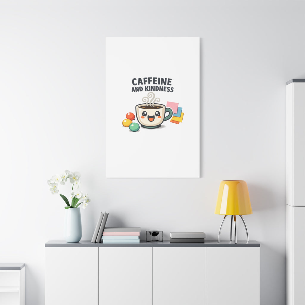 Caffeine and Kindness Canvas | Office Humor, Coffee Fuel Wall Art