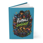 Football Is a Language Hardcover Journal — Personalized Soccer Notebook with Number 10