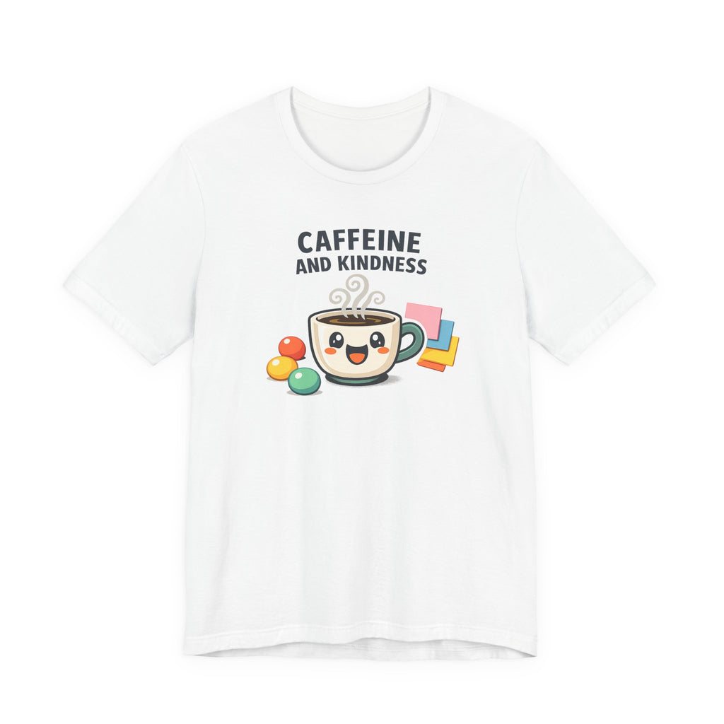 Caffeine and Kindness T-Shirt - Casual Coffee Graphic Tee