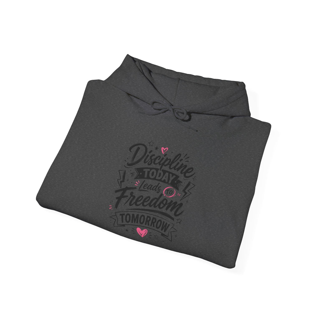Hoodie — "Discipline Today Leads to Freedom Tomorrow" Motivational Pullover
