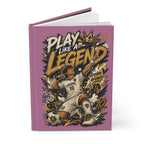 Play Like a Legend Soccer Hardcover Journal — Personalized "Your Name" Number 10 Notebook