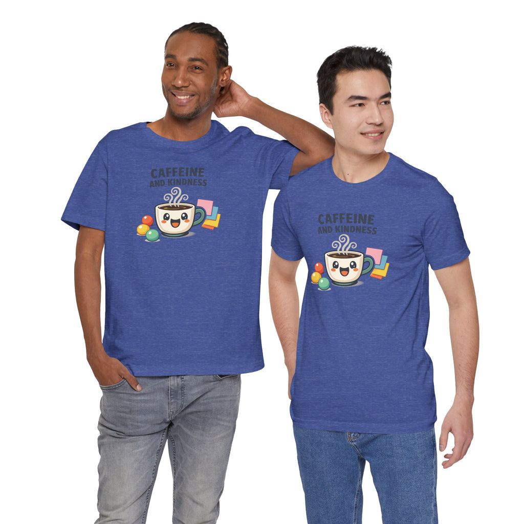 Caffeine and Kindness Tee | office humor, coffee fuel