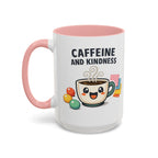 Caffeine and Kindness Coffee Mug – Ceramic Accent Mug (11oz / 15oz)