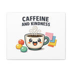 Caffeine and Kindness Canvas | Office Humor, Coffee Fuel Wall Art