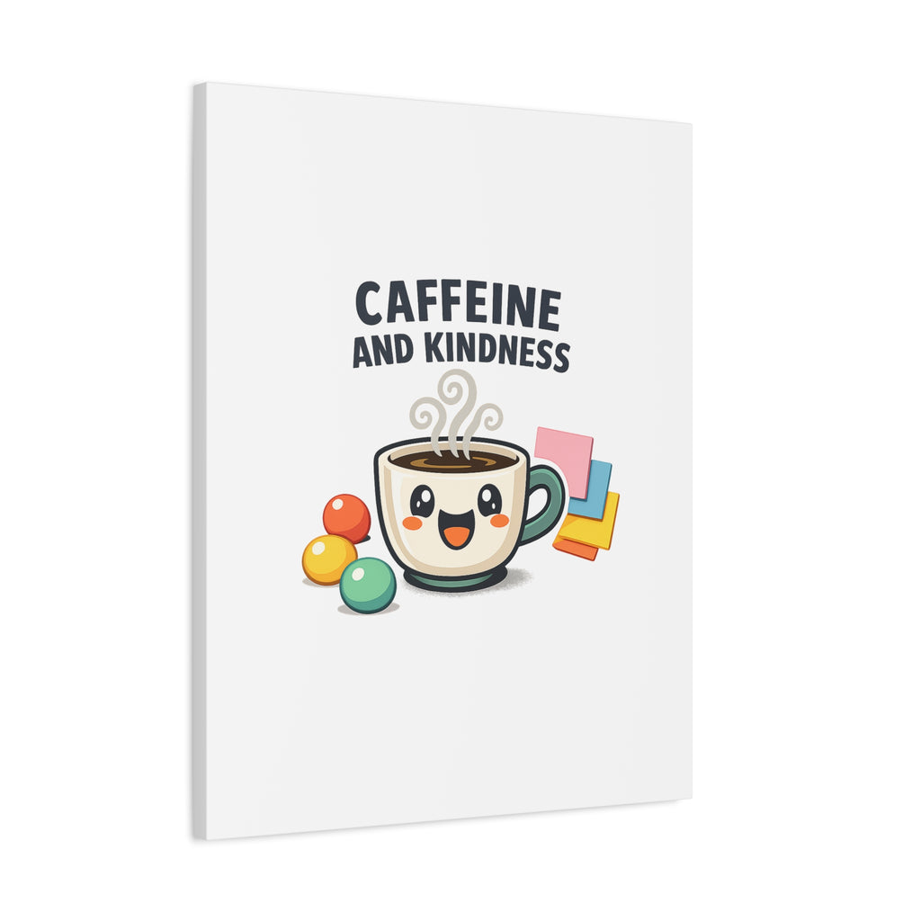 Caffeine and Kindness Canvas | Office Humor, Coffee Fuel Wall Art